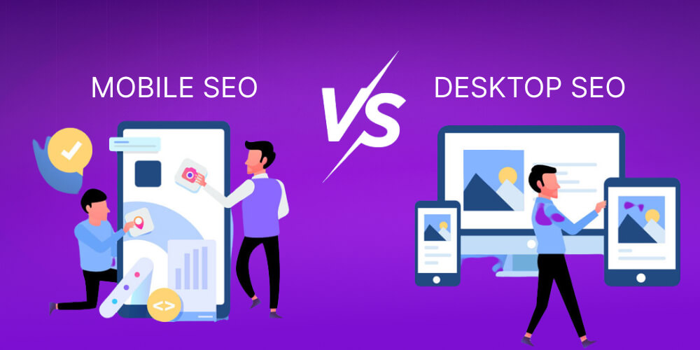 Mobile SEO và Desktop SEO