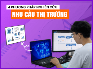 Nhu cầu thị trường là gì? 4 phương pháp nghiên cứu Market Demand