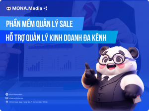 Phần mềm quản lý sale MONA – Giải pháp quản lý kinh doanh đa kênh