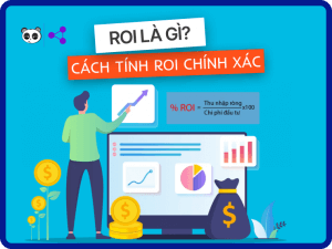 ROI là gì? hướng dẫn cách tính ROI trong marketing chuẩn nhất