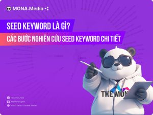 Seed Keyword Là Gì? Hướng Dẫn Tìm Từ Khóa Hạt Giống Hiệu Quả