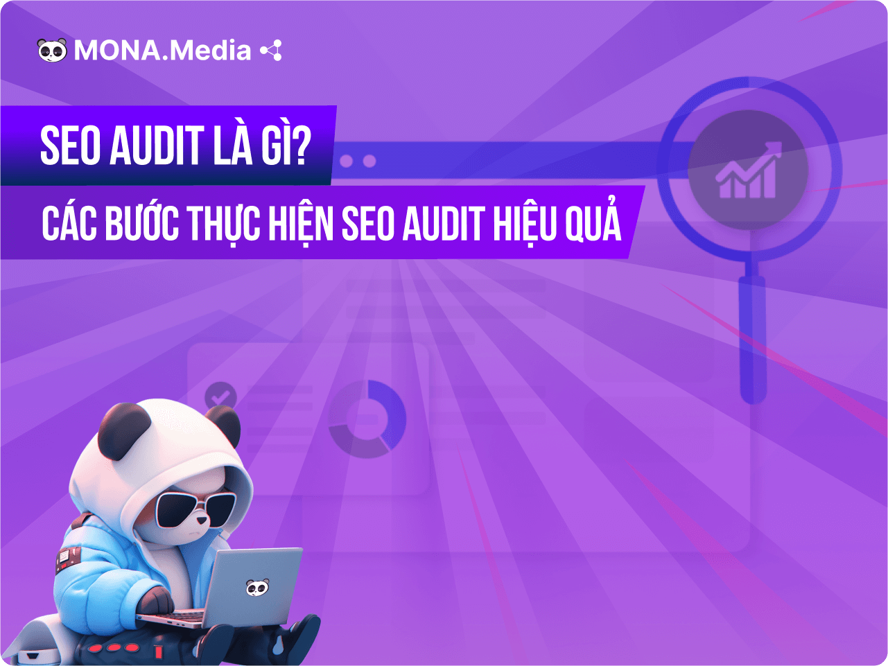 SEO Audit là gì? Các bước thực hiện SEO Audit hiệu quả