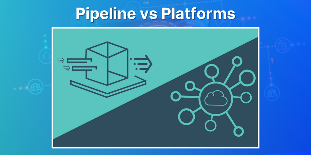So sánh mô hình Platform và Pipeline
