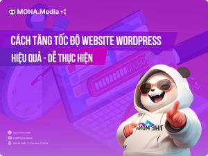 Tổng Hợp 10 Cách Tăng Tốc Độ Website WordPress Hiệu Quả