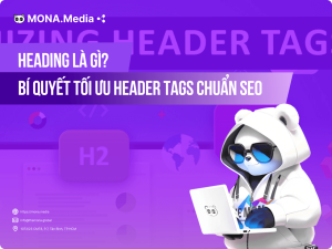 Heading Là Gì? Bí Quyết Tối Ưu Header Tags Hiệu Quả Trong SEO
