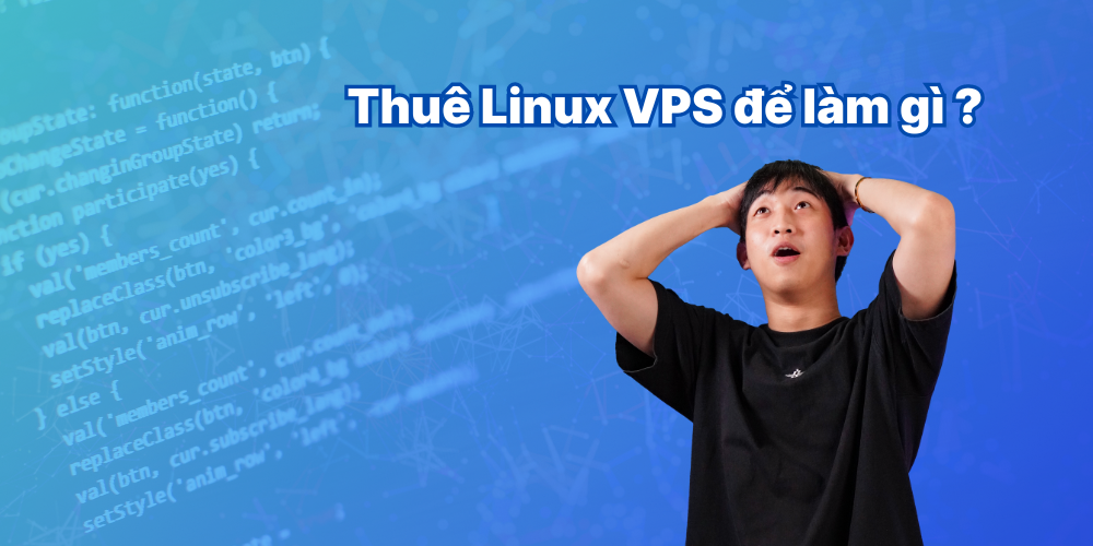 Sử dụng máy chủ ảo Linux VPS làm gì