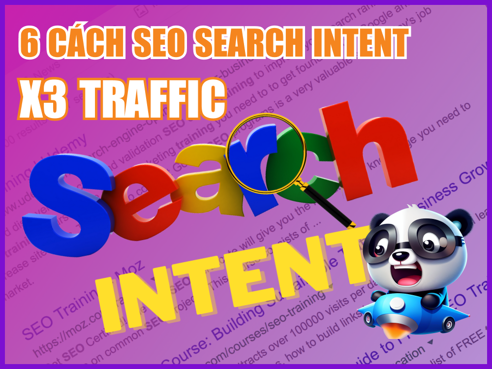 Search Intent là gì? 6 Cách SEO Search Intent Hiệu Quả X3 Traffic