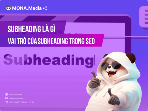 Subheading là gì? Vai trò quan trọng của subheading trong SEO