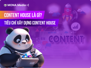 Content House là gì? 5 tiêu chí để xây dựng content house chuyên nghiệp