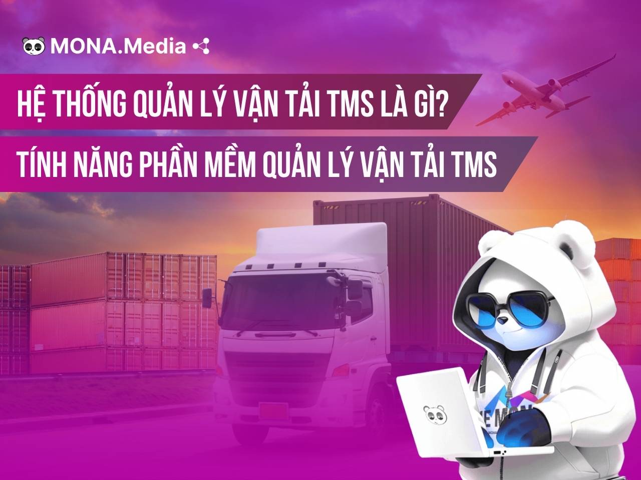 Hệ thống quản lý vận tải TMS là gì? Tính năng phần mềm quản lý vận tải TMS