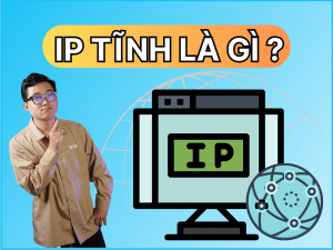 IP Tĩnh Là Gì? Hướng Dẫn Cài Đặt IP Tĩnh Chi tiết Trên Windows