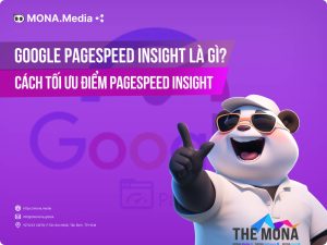 Google PageSpeed Insight là gì? Cách tối ưu điểm PageSpeed Insight