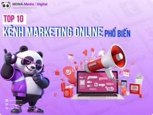 Top 10 Các Kênh Marketing Online Mang Lại Hiệu Quả Cao