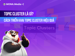 Topic Cluster là gì? 7 Bước triển khai Topic Cluster hiệu quả