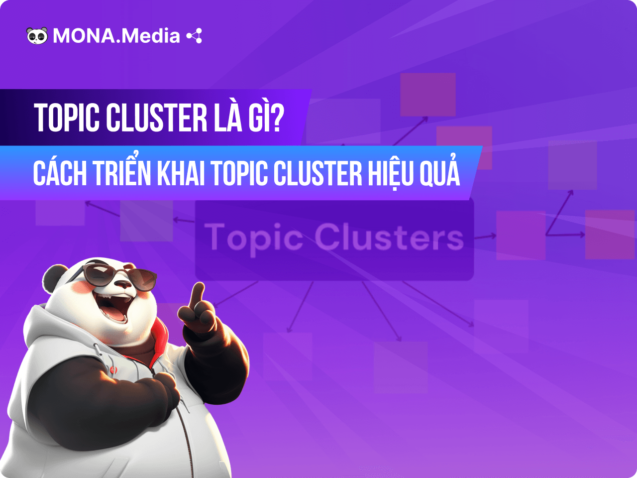 Topic Cluster là gì?Các bước triển khai Topic Cluster hiệu quả