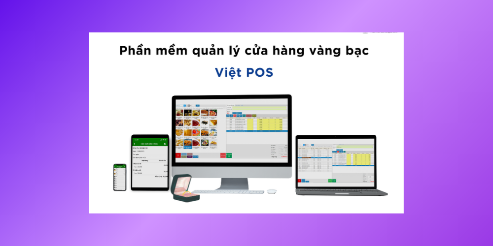 phần mềm quản lý xưởng chế tác vàng bạc Việt POS