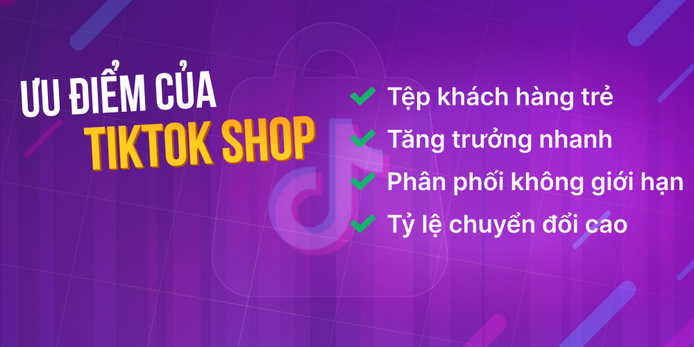 Ưu điểm của TikTok Shop là gì