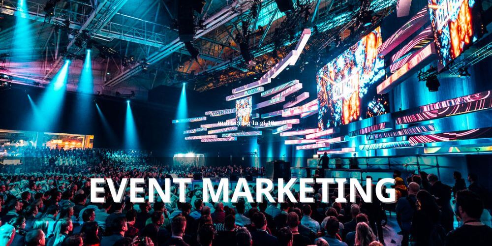 event marketing là tổ chức sự kiện để marketing sản phẩm