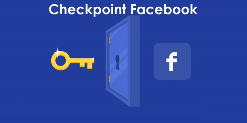 Các loại Checkpoint của Facebook