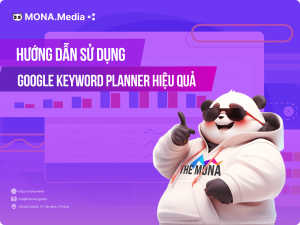 Google Keyword Planner là gì? Cách dùng Google Keyword Planner hiệu quả