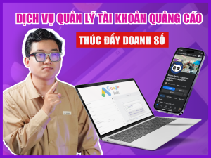 Dịch vụ quản lý tài khoản quảng cáo đa nền tảng (Facebook, Google, Zalo, Tiktok…)