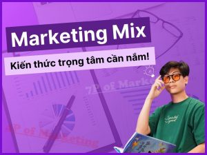 Khái Niệm Marketing Mix Là Gì? Những Kiến Thức Trọng Tâm Cần Nắm