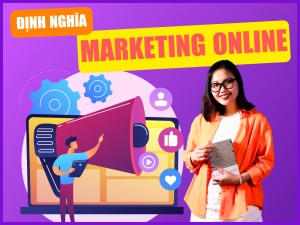 Marketing Online là gì? Cách xây dựng chiến lược Marketing Online hiệu quả