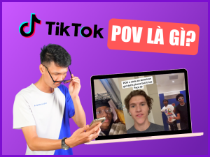 POV Là Gì? Cách Làm Video POV Trên Tiktok Thu Hút Và Ấn Tượng