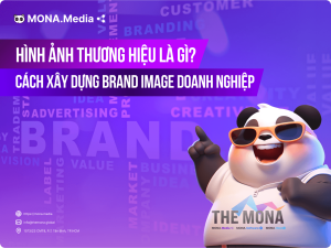 Hình ảnh thương hiệu là gì? Cách xây dựng Brand Image cho doanh nghiệp