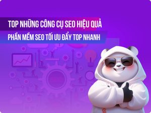 Top 20+ công cụ SEO tối ưu hiệu quả giúp SEO TOP 1 Google