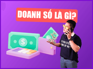 Doanh Số Là Gì? Sự Khác Biệt Giữa Doanh Số Và Doanh Thu