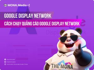 GDN Là Gì? Cách Chạy Quảng Cáo Google Display Network Hiệu Quả