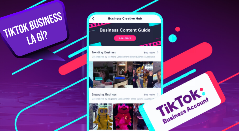Khái niệm TikTok Business là gì