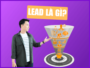 Lead Là Gì? Các Loại Lead Phổ Biến Trong Marketing Hiện Nay
