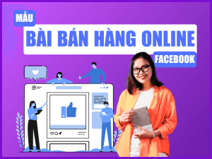 Mẫu Bài Đăng Bán Hàng Online Facebook Giúp Tăng Doanh Thu 2023