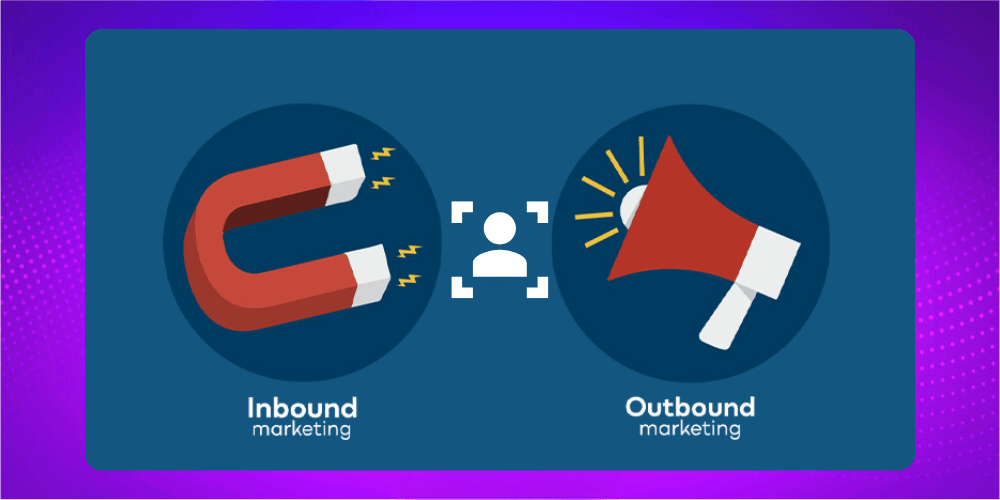 Sự khác nhau giữa inbound và outbound marketing là gì