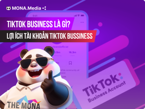 TikTok Business Là Gì? Lợi Ích Khi Dùng Tài Khoản TikTok Bussiness