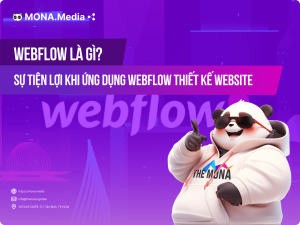 Webflow là gì? Sự tiện lợi khi ứng dụng Webflow thiết kế website