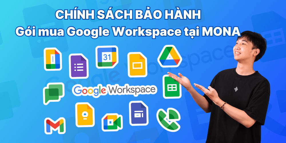 Chính sách bảo hành gói mua GG Workspace tại MONA