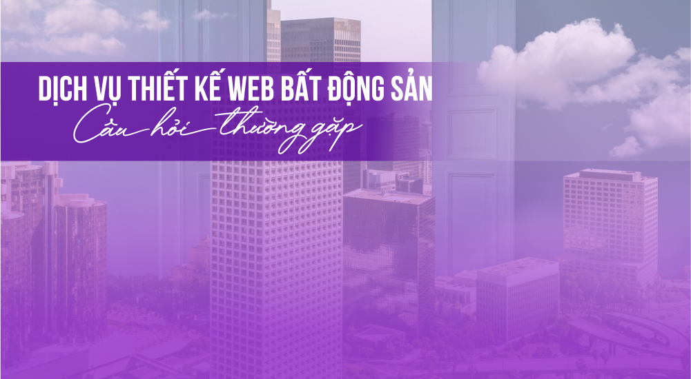 Những câu hỏi thường gặp khi thiết kế web BĐS