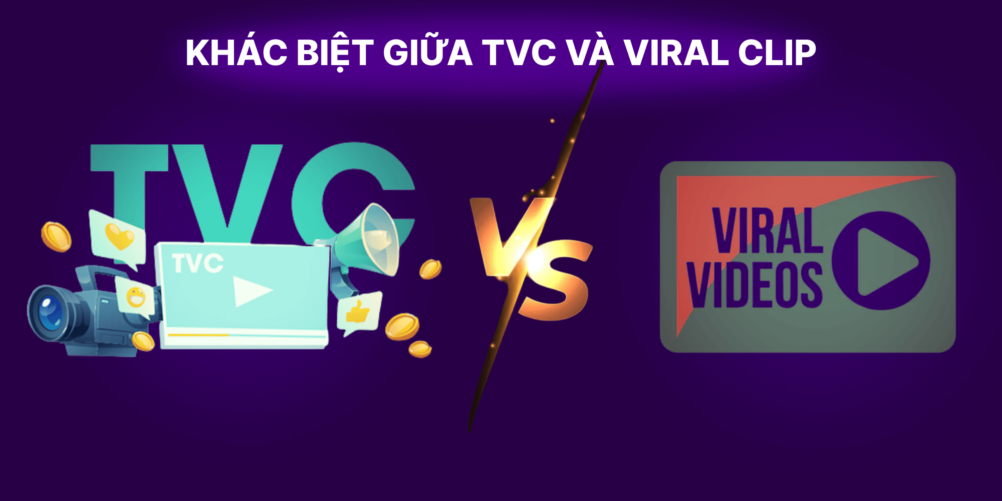 Khác biệt giữa TVC và Viral Clip là gì?