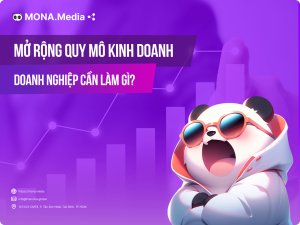 Doanh Nghiệp Muốn Mở Rộng Quy Mô Kinh Doanh Cần Làm Gì?