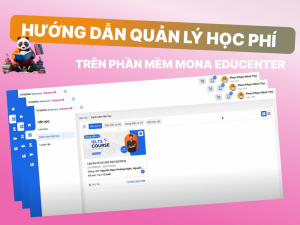 Hướng dẫn học viên quản lý học phí trên phần mềm MONA LMS