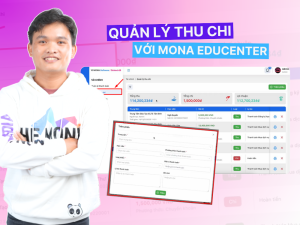 Hướng dẫn quản lý thu chi hiệu quả với phần mềm MONA LMS