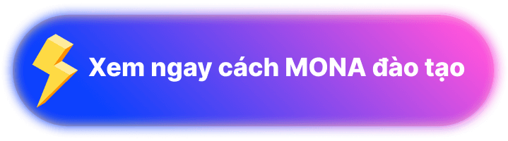 Xem cách MONA đào tạo nhân sự hiệu quả