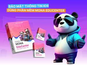 Bảo mật thông tin khi dùng phần mềm MONA EduCenter