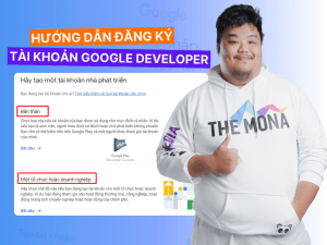 Hướng dẫn các bước đăng ký tài khoản Google Developer