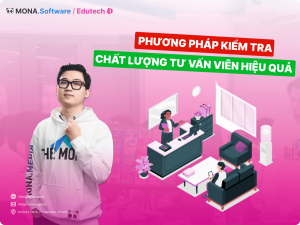 Cách Kiểm Tra Chất Lượng Tư Vấn Viên Trong Trung Tâm Hiệu Quả