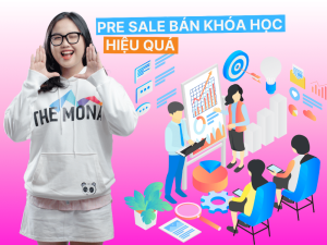 Các bước Pre-sale bán khóa học online hiệu quả