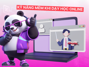 Những kỹ năng mềm cần có khi dạy học trực tuyến